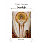 Eucarestia. Dire amore da cristiani del nostro tempo. Dal significato teologico-biblico ala pratica dell’amore cristiano